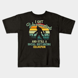 Bigfoot i got vaccinated and still a social distancing champion Kids T-Shirt